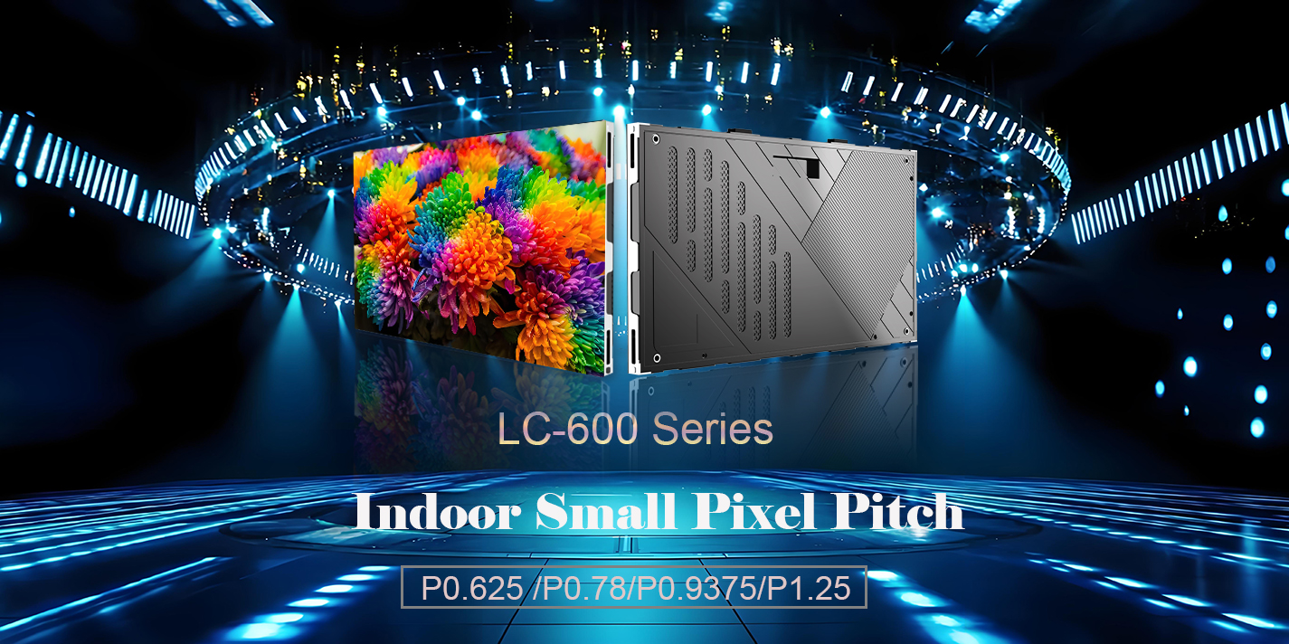 Indoor Small Pixel Pitch LC-600 Series